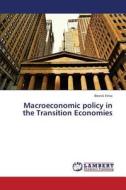 Macroeconomic policy in the Transition Economies di Besnik Fetai edito da LAP Lambert Academic Publishing