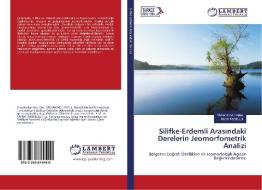 Silifke-Erdemli Arasindaki Derelerin Jeomorfometrik Analizi di Muhammet Topuz, Murat Karabulut edito da LAP Lambert Academic Publishing