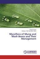Mycoflora of Mung and Mash Beans and Their Management di Waqas Ashraf, Shahbaz Talib Sahi Amer Habib edito da LAP Lambert Academic Publishing