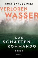 Verlorenwasser. Das Schattenkommando di Rolf Sakulowski edito da Emons Verlag
