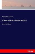 Schwarzwälder Dorfgeschichten di Berthold Auerbach edito da hansebooks
