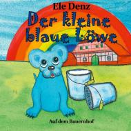 Der kleine blaue Löwe di Ele Denz edito da Books on Demand