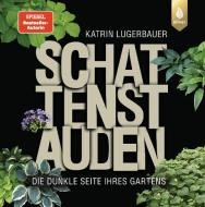 Schattenstauden di Katrin Lugerbauer edito da Ulmer Eugen Verlag