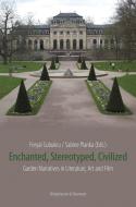 Enchanted, Stereotyped, Civilized edito da Königshausen & Neumann
