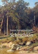 Iwan Iwanowitsch Schischkin edito da Books on Demand
