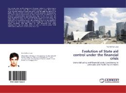 Evolution of State aid control under the financial crisis di Paul-Arthur Luzu edito da LAP Lambert Academic Publishing