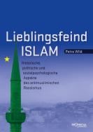 Lieblingsfeind Islam di Petra Wild edito da Promedia Verlagsges. Mbh