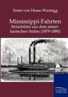 Mississippi-Fahrten di Ernst Von Hesse-Wartegg edito da TP Verone Publishing