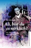 Ali, bist du es wirklich? di Ali Grossmann edito da Eckhaus Verlag