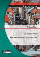 Die jungen Alten: Best Ager als Zielgruppe im Marketing di Andreas Ebert edito da Bachelor + Master Publishing