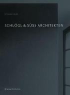 Schlgl Sss Architekten di OTTO KAPFINGER edito da De Gruyter