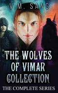 The Wolves of Vimar Collection di V. M. Sang edito da Next Chapter