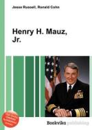 Henry H. Mauz, Jr. di Jesse Russell, Ronald Cohn edito da Book On Demand Ltd.