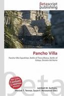 Pancho Villa di Lambert M. Surhone, Miriam T. Timpledon, Susan F. Marseken edito da Betascript Publishing