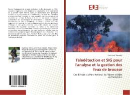Télédétection et SIG pour l'analyse et la gestion des feux de brousse di Paul Aimé Nguedjo edito da Editions universitaires europeennes EUE
