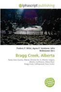 Bragg Creek, Alberta edito da Betascript Publishing