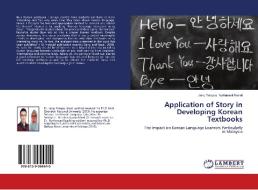 Application of Story in Developing Korean Textbooks di Jang Yongsu Nurhanani Razali edito da LAP Lambert Academic Publishing