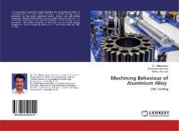 Machining Behaviour of Aluminium Alloy di S. V. Alagarsamy, M. Meignanamoorthy, M. Ravichandran edito da LAP Lambert Academic Publishing