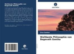 Weltbeste Philosophie von Bagavath Geetha di Siva Sankar edito da Verlag Unser Wissen