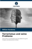 Terrorismus Und Seine Probleme di Bandoma William Bandoma edito da KS OmniScriptum Publishing
