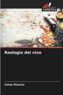Reologia del vino di Ioana Stanciu edito da Edizioni Sapienza