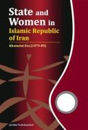 State and Women in Islamic Republic of Iran di Jyotika Teckchandani edito da New Century Publications