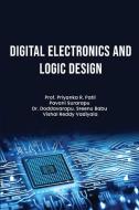 Digital Electronics and Logic Design di Priyanka R. Patil, Pavani Surarapu edito da Book River