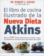 El Libro de Cocina Ilustrado de La Nueva Dieta Atkins di Robert C. Atkins edito da Ediciones B