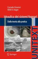 Idraulica dei sistemi fognari di Gisonni Corrado, Willi H. Hager edito da Springer Milan