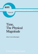 Time, The Physical Magnitude di O. Costa-De-Beauregard edito da Springer Netherlands
