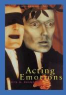 Acting Emotions di Elly A. Konijn edito da Amsterdam University Press