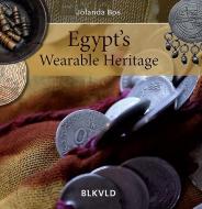 Egypt's Wearable Heritage di Jolanda Bos edito da EXHIBITIONS INTL