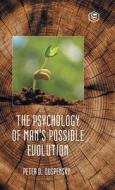 The Psychology of Man's Possible Evolution di P. D. Ouspensky edito da Sanage Publishing House