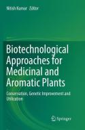 Biotechnological Approaches for Medicinal and Aromatic Plants edito da Springer Singapore