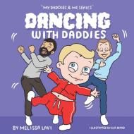 Dancing with Daddies di Melissa Lavi edito da Melissa Lavi