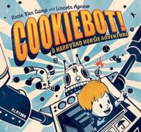 Cookiebot! di Katie van Camp edito da BALZER & BRAY