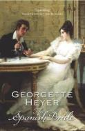 The Spanish Bride di Georgette Heyer edito da Cornerstone