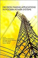 Decision Making Applications in Modern Power Systems di Shady H. E. Abdel Aleem, Almoataz Youssef Abdelaziz, Ahmed F. Zobaa edito da ACADEMIC PR INC
