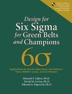 Design For Six Sigma For Green Belts And Champions di Howard S. Gitlow, David M. Levine, Edward A. Popovich edito da Pearson Education (us)