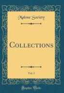 Collections, Vol. 3 (Classic Reprint) di Malone Society edito da Forgotten Books