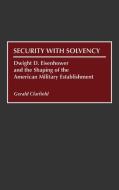 Security with Solvency di Gerard H. Clarfield, Gerald Clarfield edito da Praeger Publishers