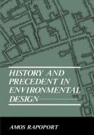 History and Precedent in Environmental Design di Anatol Rapoport edito da Springer US