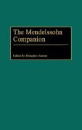 The Mendelssohn Companion di Douglass Seaton edito da Greenwood