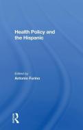 Health Policy And The Hispanic edito da Taylor & Francis Ltd