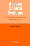 Access Control Systems: Security, Identity Management and Trust Models di Messaoud Benantar edito da SPRINGER NATURE
