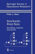 Stochastic Petri Nets di Peter J. Haas edito da Springer New York
