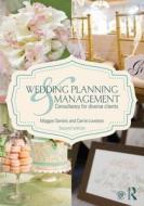 Wedding Planning and Management di Maggie Daniels, Carrie M. Loveless edito da Taylor & Francis Ltd