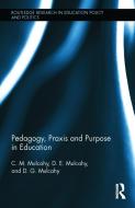 Pedagogy, Praxis and Purpose in Education di C. M. Mulcahy, D. E. Mulcahy, D. G. Mulcahy edito da Taylor & Francis Ltd