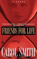 Friends for Life di Carol Smith edito da WARNER BOOKS