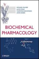 Palmer, M: Biochemical Pharmacology di Michael Palmer, Alice Chan, John F. Honek, Thorsten Dieckmann edito da Wiley John + Sons